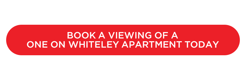Book a viewing of a One on Whiteley apartment.